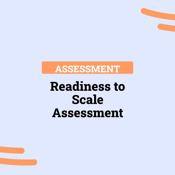 Readiness to Scale Assessment