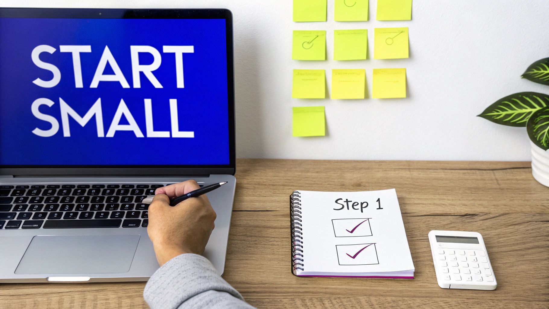 A person plans a project on a laptop displaying 'START SMALL,' with a 'Step 1' checklist.
