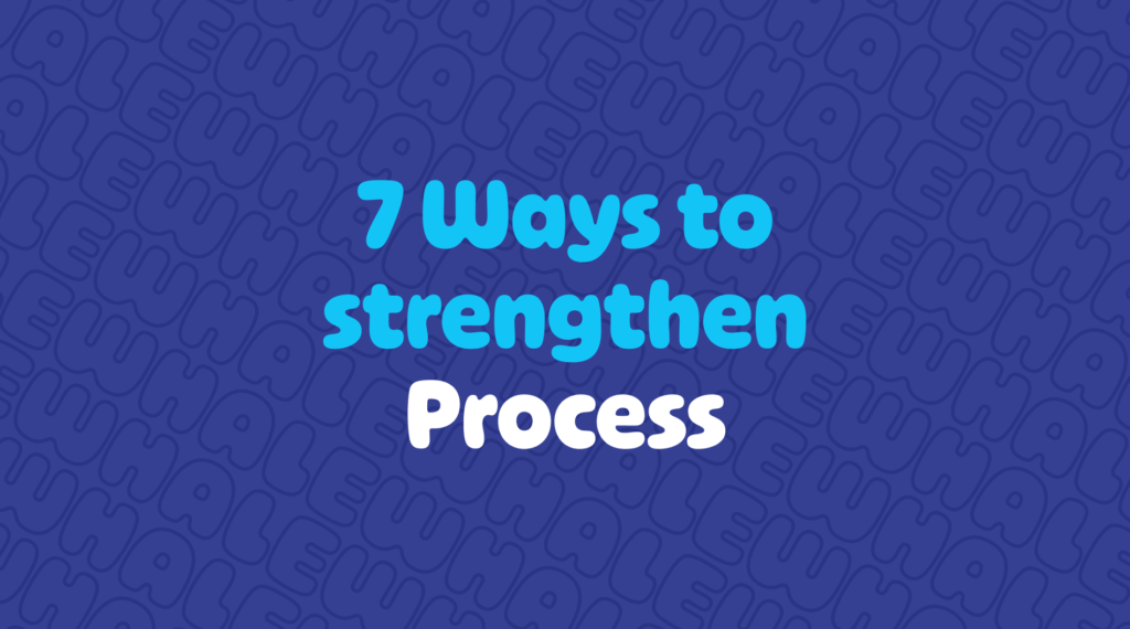 7 ways to strength the EOS Process Component