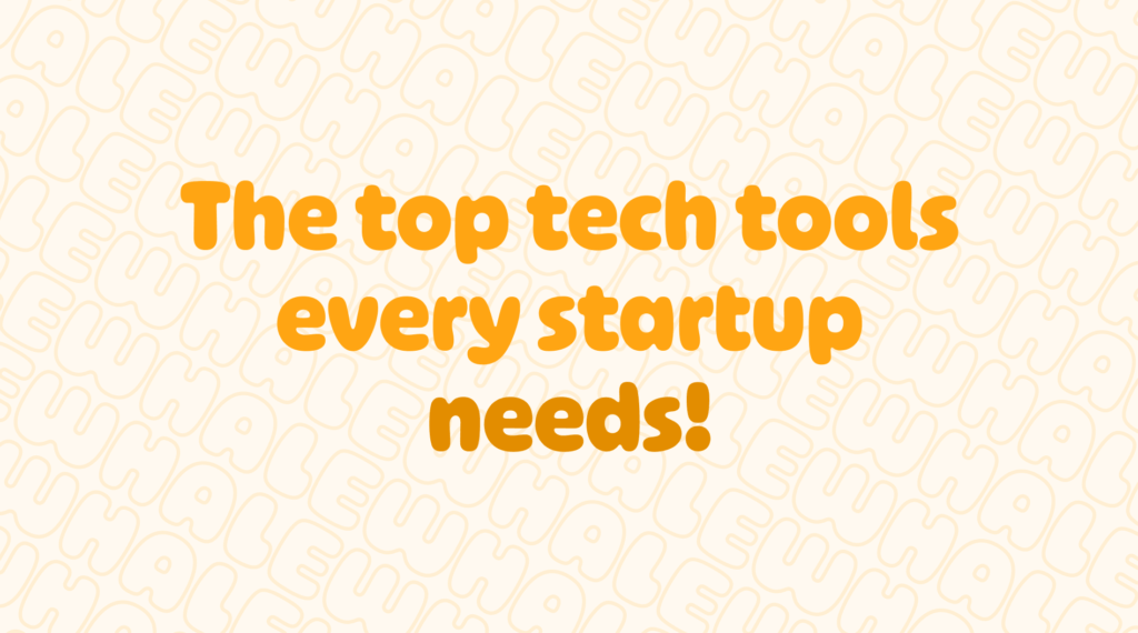 The Top tech tools every startup needs in 2023 blog