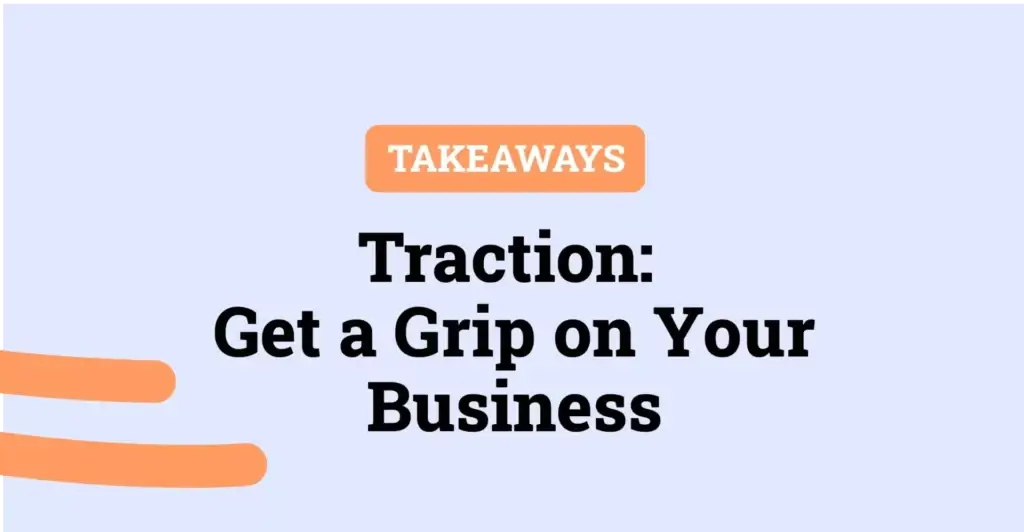 Get a grip on your business with the Traction book.
