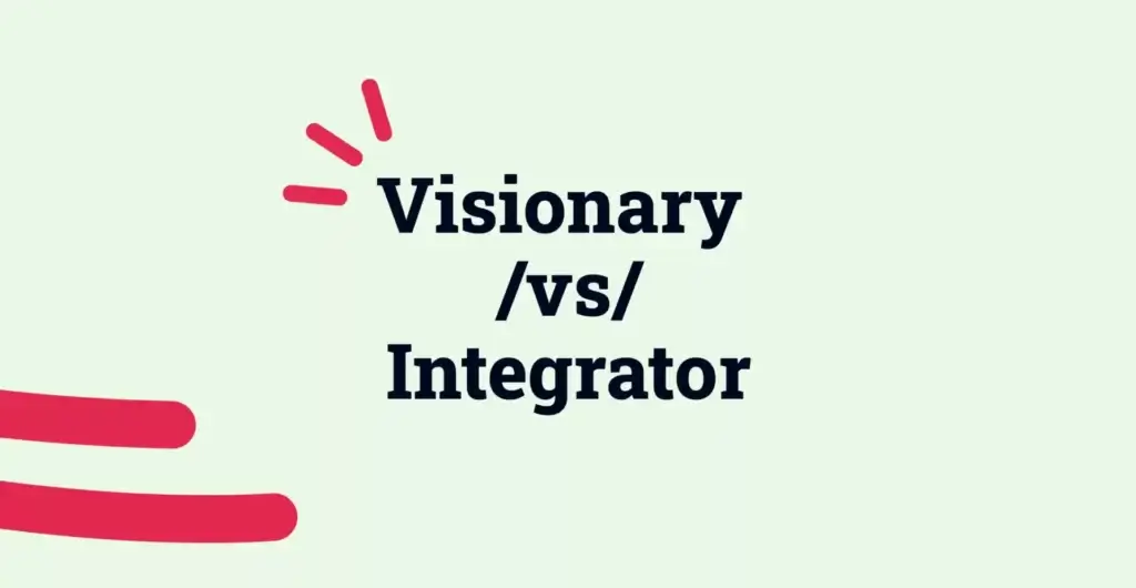 Visionary and Integrator™ - the ultimate clash of contrasting strategies in achieving success.
