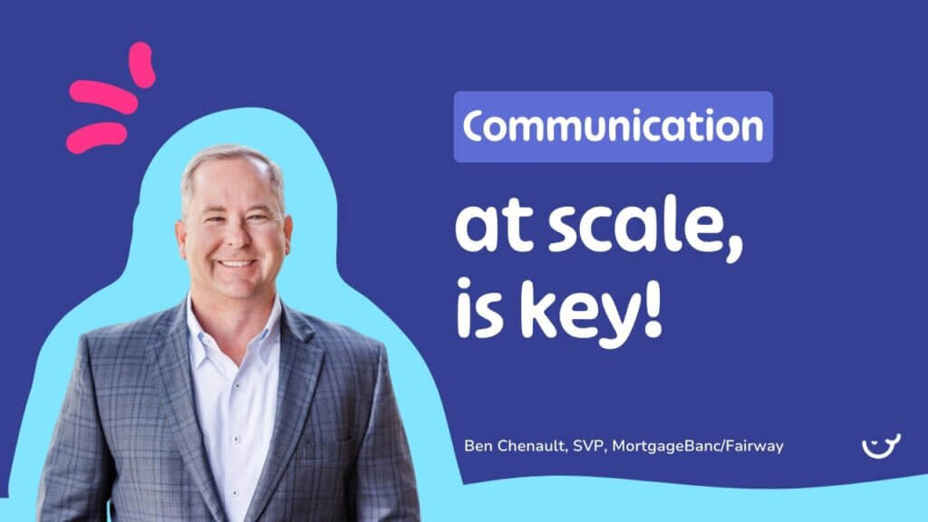 A man in a grey checked suit stands next to the text "Communication at scale, is key!" with his name and title, Ben Chenault, SVP, MortgageBanc/Fairway, shown below. Effective communication ensures seamless onboarding and ongoing employee training.