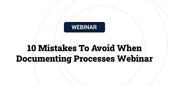 10 mistakes to avoid when documenting processes webinar