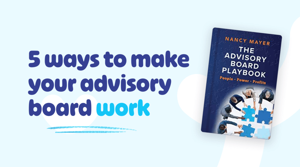 Why you need an advisory board and 5 ways to make it work