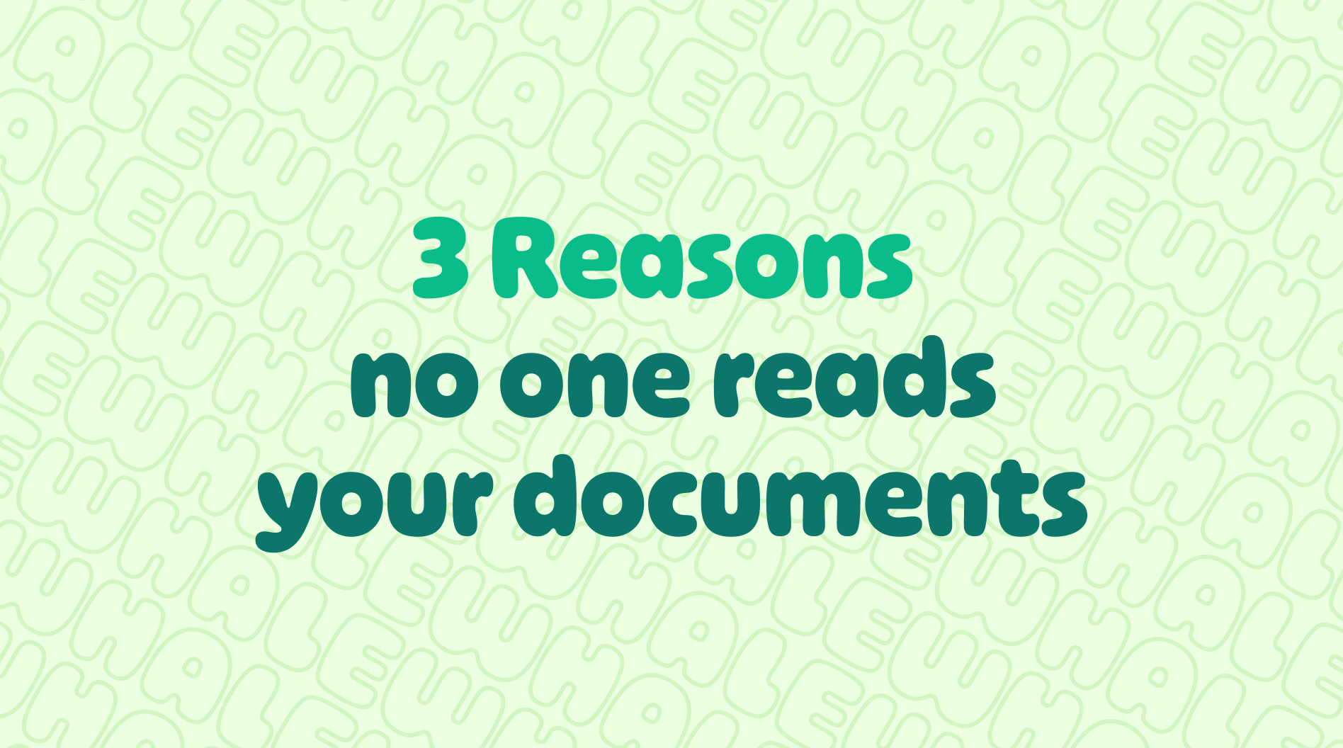 3 reasons no one reads your company documents