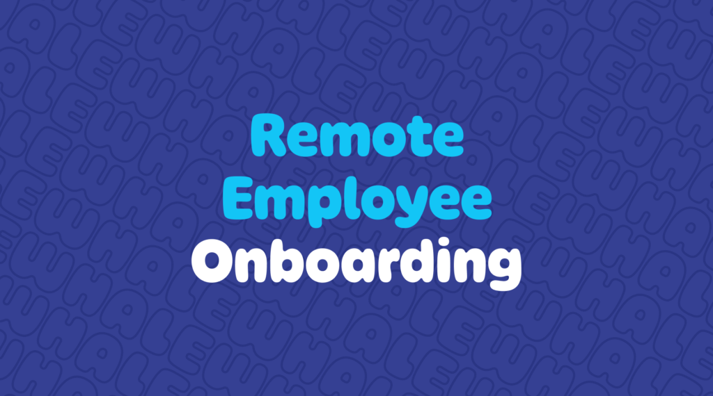 Remote Employee Onboarding 5 ways to avoid disaster