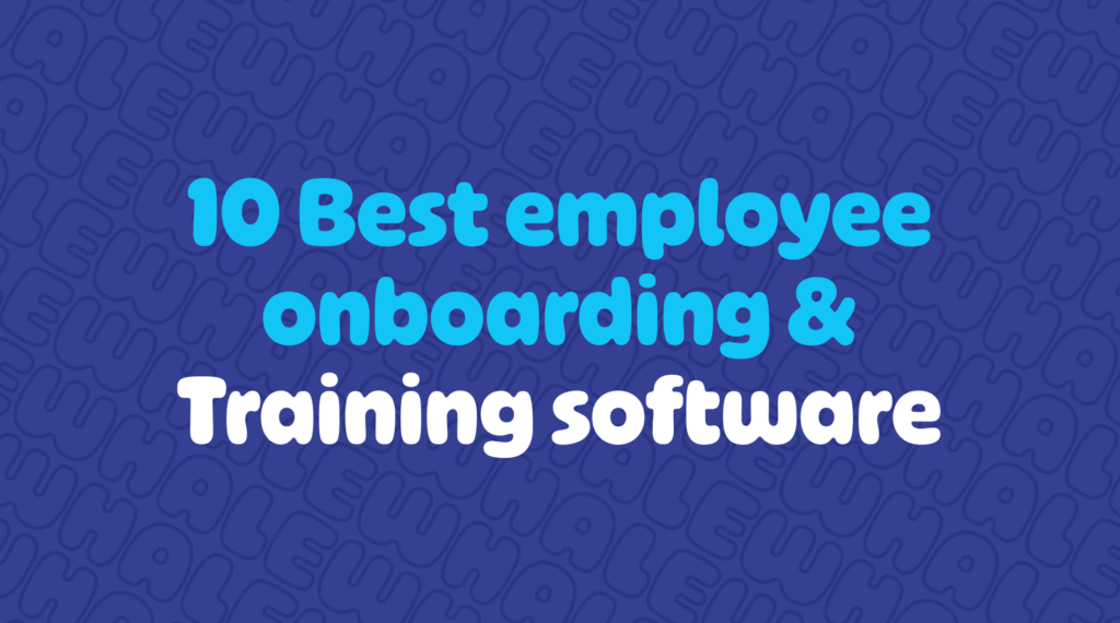 Top 10 software for employee onboarding and training.