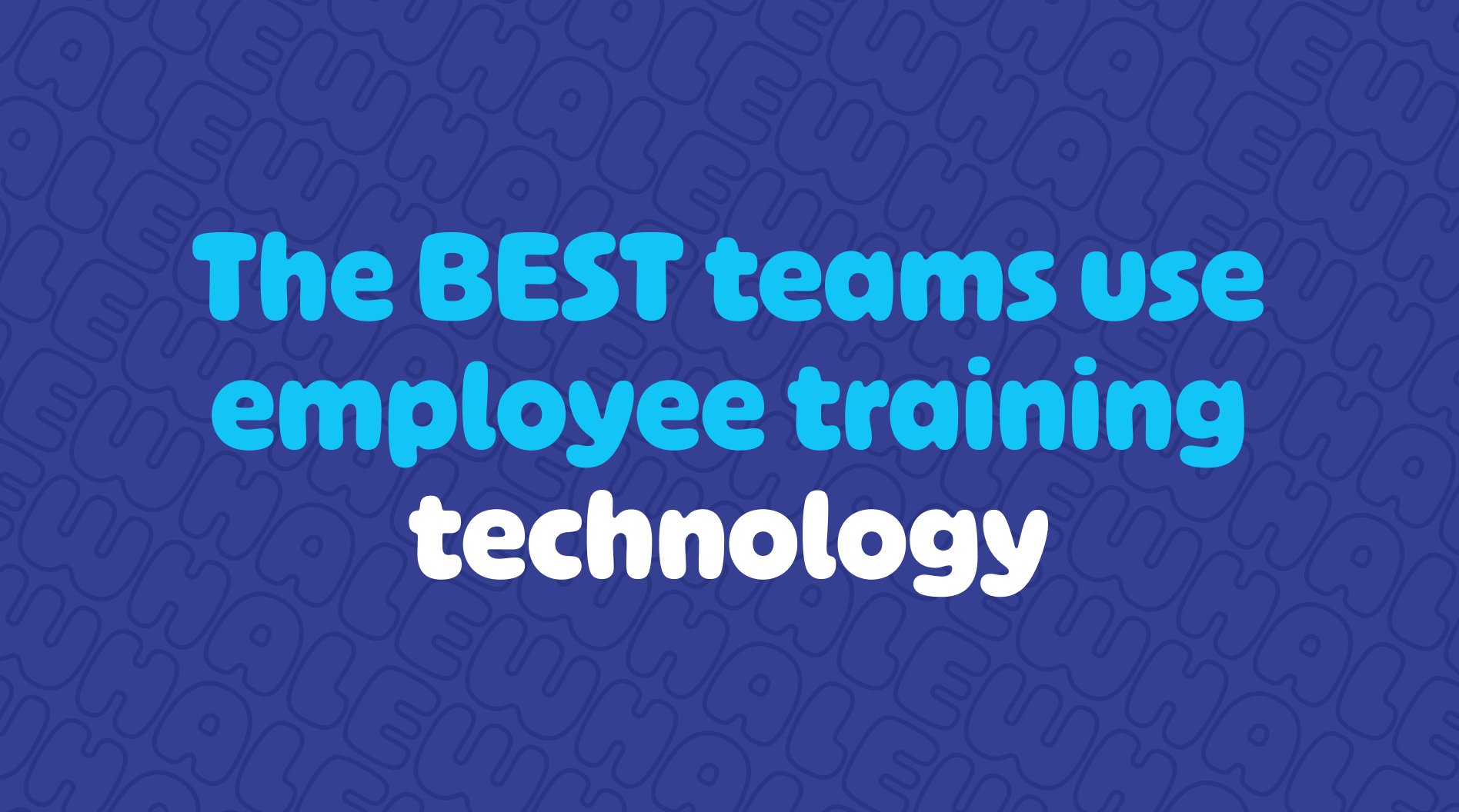 How the best teams unleash potential with employee training technology ...