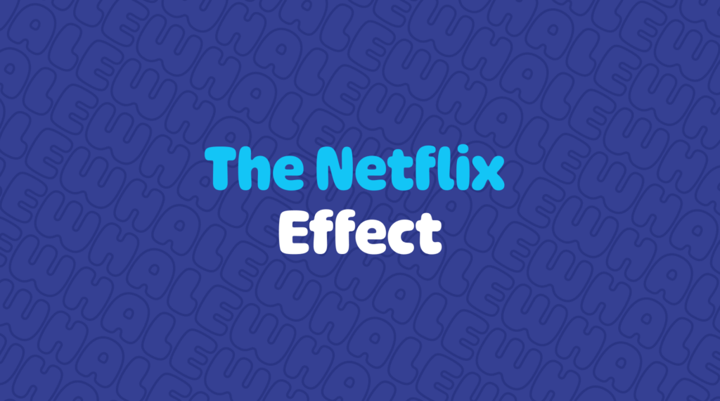 The Netflix Effect on a blue background.