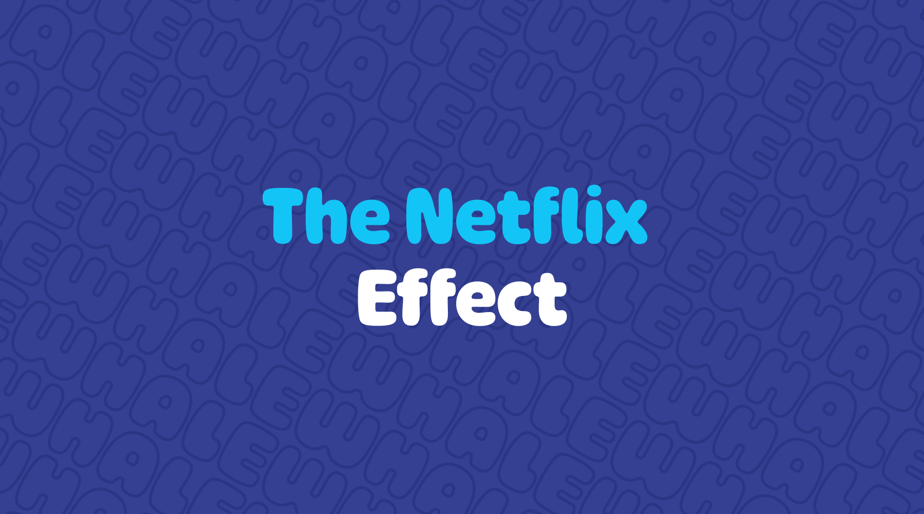 The Netflix Effect - Whale
