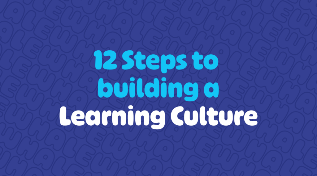 12 Steps to Building a Learning Culture