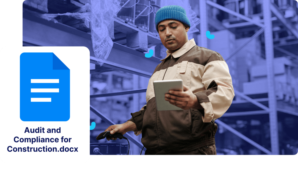 A worker in a beanie and work jacket uses a tablet in a warehouse, ensuring compliance with safety protocols. A document icon labeled "Audit and Compliance for Construction.docx" is visible on the screen.